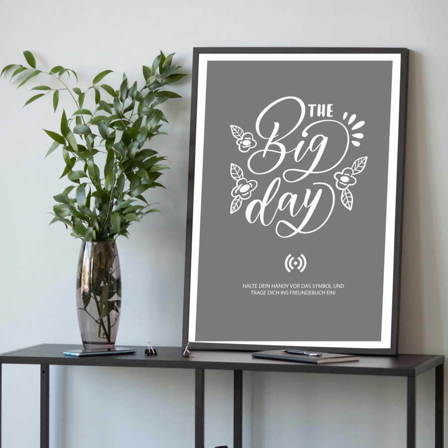 Stilvolles „THE Big day“-Poster mit integriertem NFC-Chip. Einfach scannen und dein persönliches, digitales Gästebuch öffnen.