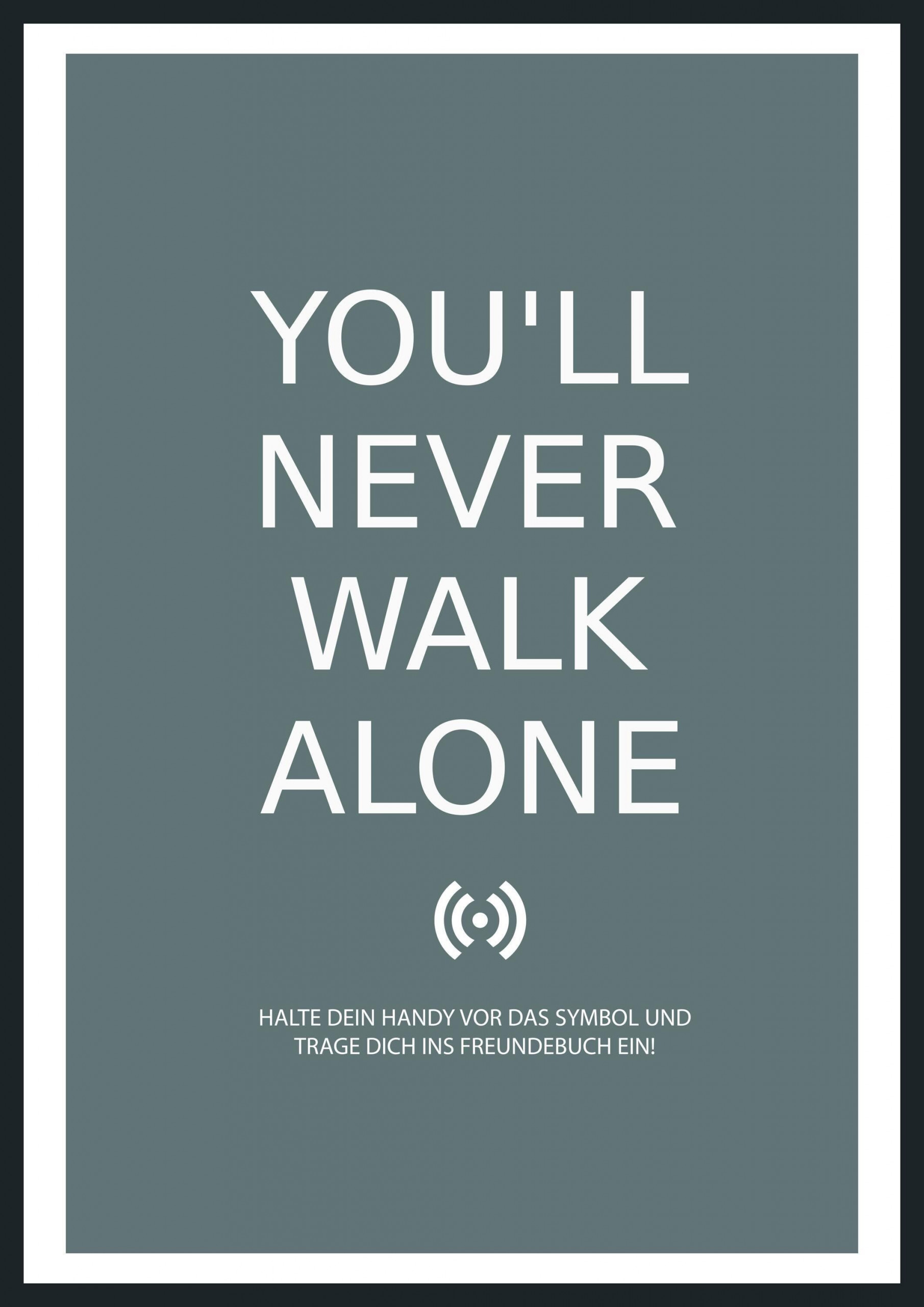 Stilvolles „You'll never walk alone“-Poster mit integriertem NFC-Chip. Einfach scannen und dein persönliches, digitales Freundebuch öffnen. – Bild 5