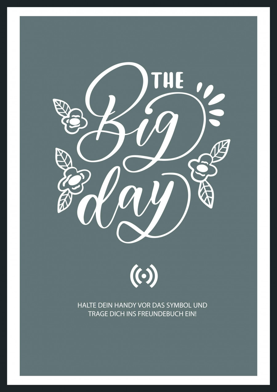 Stilvolles „THE Big day“-Poster mit integriertem NFC-Chip. Einfach scannen und dein persönliches, digitales Gästebuch öffnen.