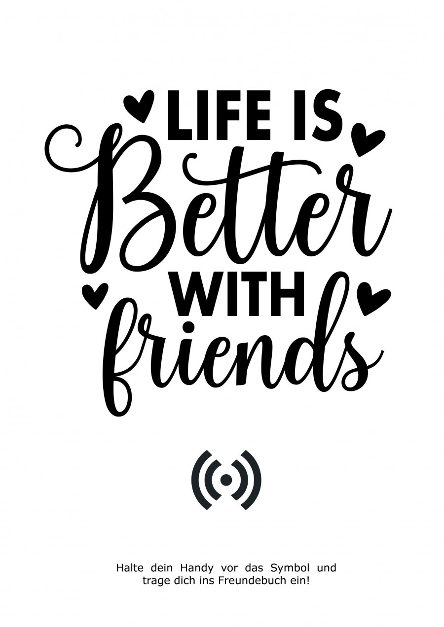 Stilvolles „Better with friends“ Poster mit integriertem NFC-Chip. Einfach scannen und dein persönliches, digitales Freundebuch öffnen.